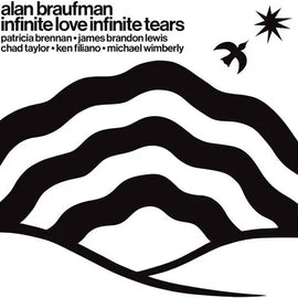 Alan Braufman - Infinite Love Infinite Tears Alliance Entertainment
