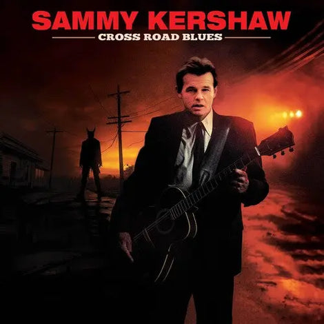 Sammy Kershaw - Cross Road Blues Alliance Entertainment