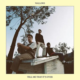 Wallows - Tell Me That It's Over Alliance Entertainment